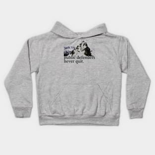 Public Defenders Never Quit Kids Hoodie